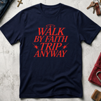 Walk by Faith, Trip Anyway - Navy
