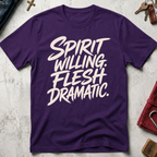 Spirit Willing, Flesh Dramatic Christian T-shirt in Purple